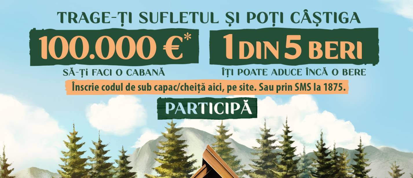 Concurs: Castiga 100.000 de euro ca sa-ti tragi sufletul la propria ta cabana sau una dintre cele 1.5 milioane doze sau sticle de bere Caraiman 0.5L!